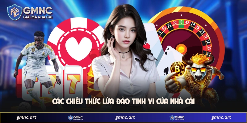 Các chiêu thức lừa đảo tinh vi của nhà cái