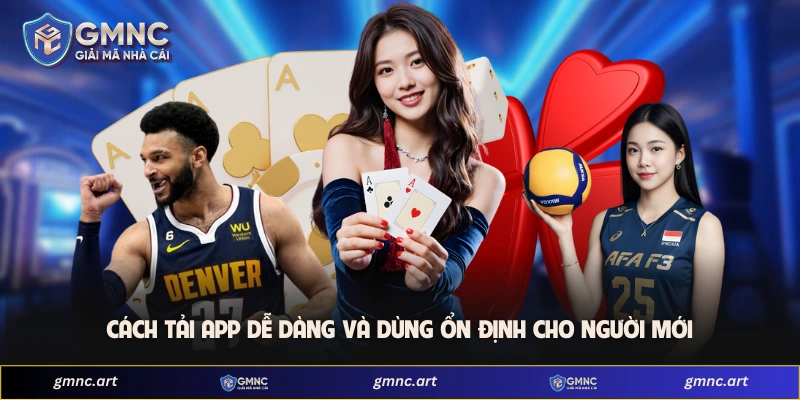 Cách tải app dễ dàng và dùng ổn định cho người mới