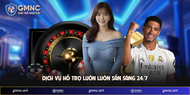 Dịch vụ hỗ trợ luôn luôn sẵn sàng 24/7