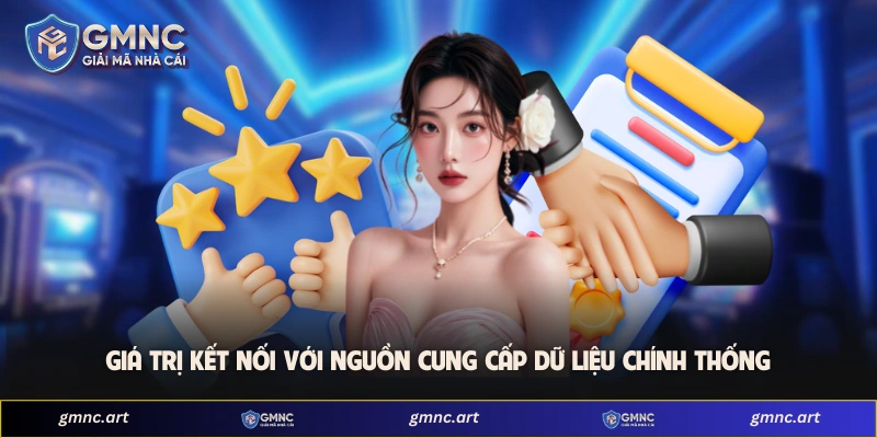 Giá trị kết nối với nguồn cung cấp dữ liệu chính thống 