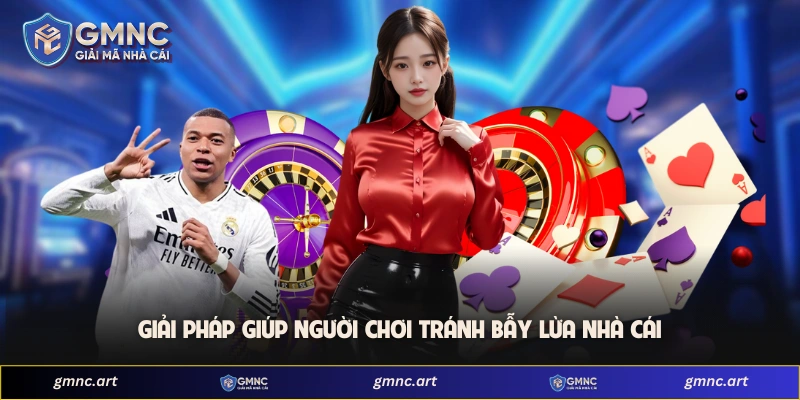 Giải pháp giúp người chơi tránh bẫy lừa nhà cái