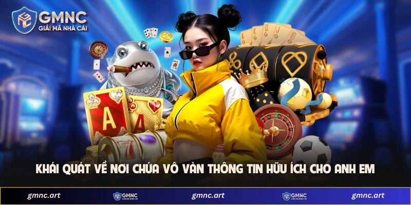 Khái quát về nơi chứa vô vàn thông tin hữu ích cho anh em 