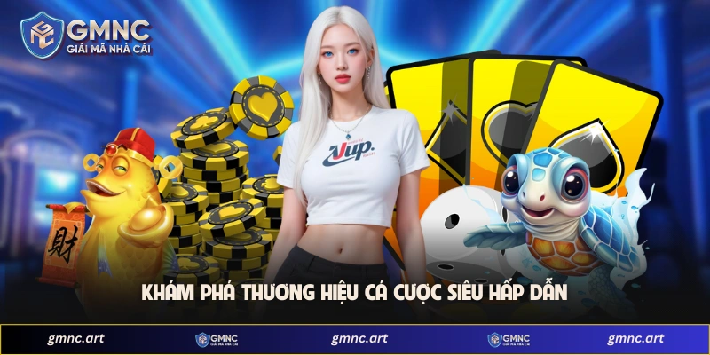 Khám phá thương hiệu cá cược siêu hấp dẫn 