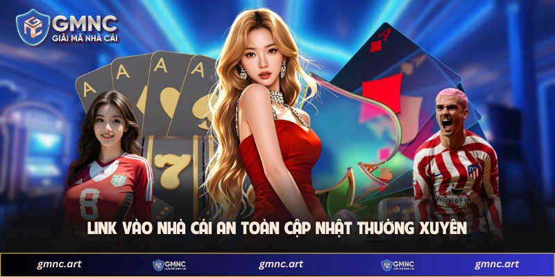 Link vào nhà cái an toàn cập nhật thường xuyên