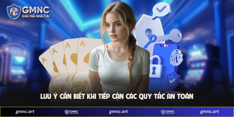 Lưu ý cần biết khi tiếp cận các quy tắc an toàn 