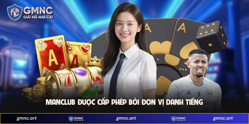 ManClub được cấp phép bởi đơn vị danh tiếng