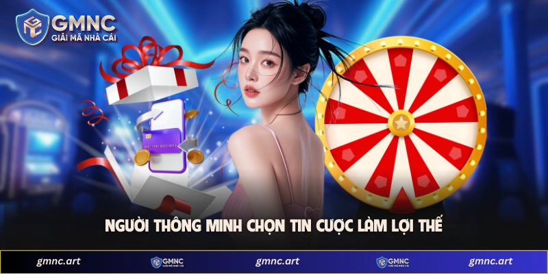 Người thông minh chọn tin cược làm lợi thế