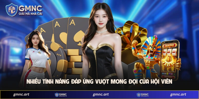 Nhiều tính năng đáp ứng vượt mong đợi của hội viên