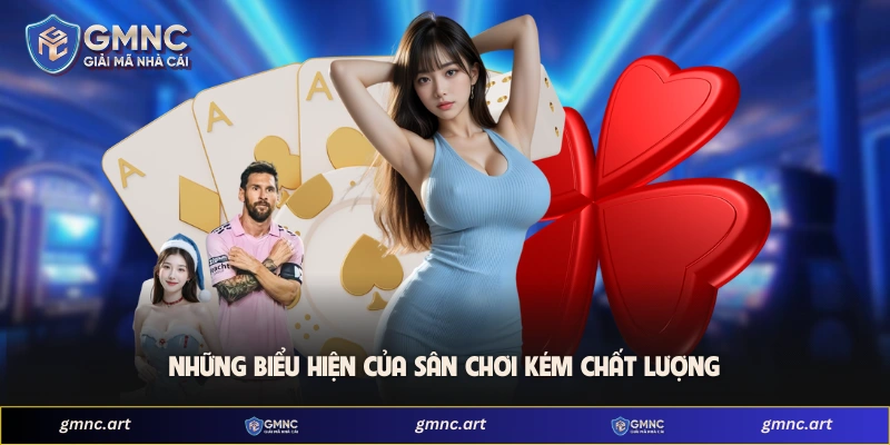 Những biểu hiện của sân chơi kém chất lượng