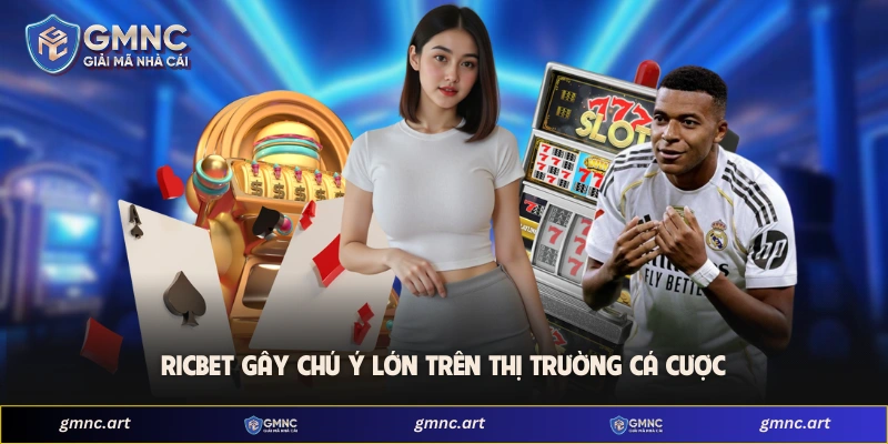 Ricbet gây chú ý lớn trên thị trường cá cược