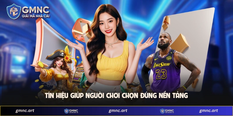 Tín hiệu giúp người chơi chọn đúng nền tảng
