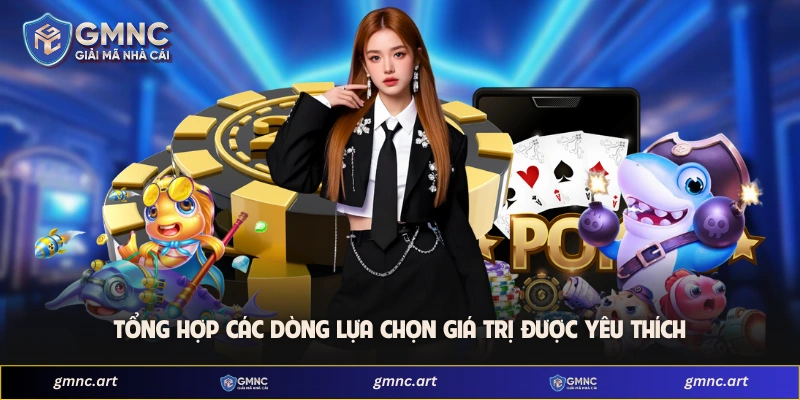 Tổng hợp các dòng lựa chọn giá trị được yêu thích