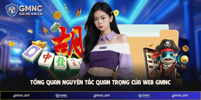 Tổng quan nguyên tắc quan trọng của web GMNC